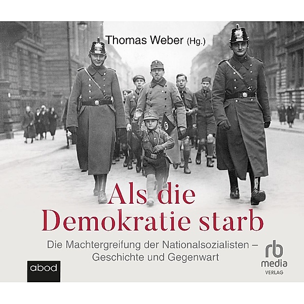 Als die Demokratie starb,Audio-CD, MP3, Thomas Weber