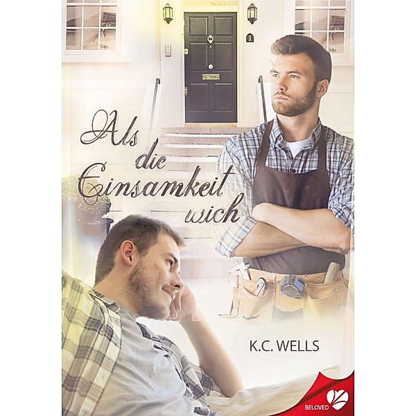 Als die Einsamkeit wich / BELOVED Bd.38, K. C. Wells