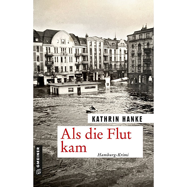 Als die Flut kam, Kathrin Hanke
