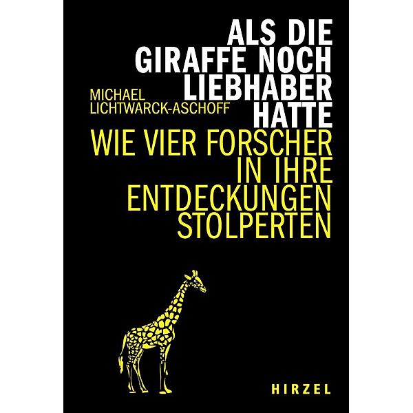 Als die Giraffe noch Liebhaber hatte, Michael Lichtwarck-Aschoff