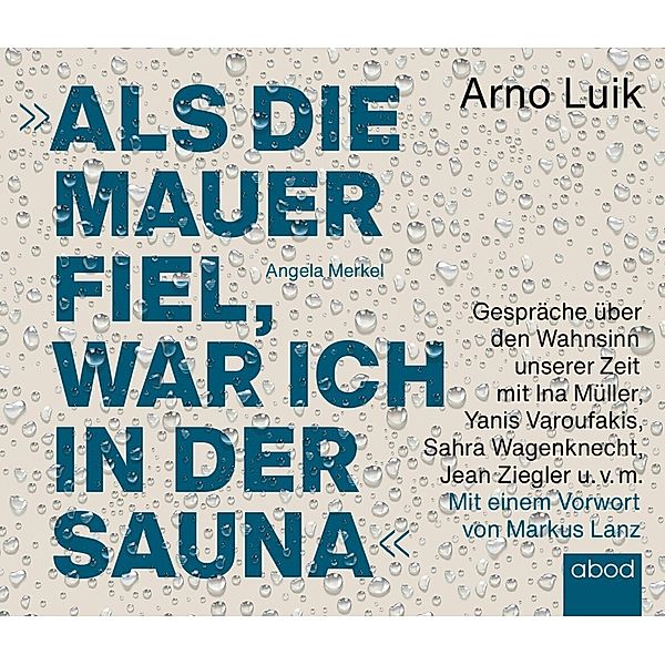 Als die Mauer fiel, war ich in der Sauna,Audio-CD, Arno Luik