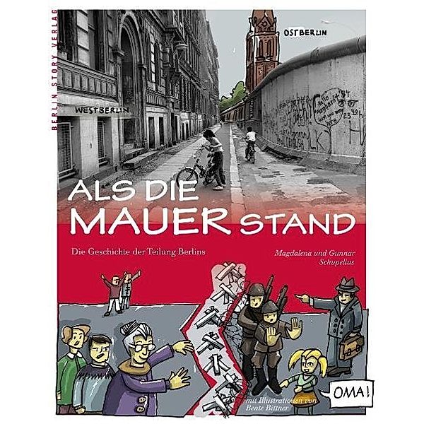 Als die Mauer stand, Magdalena Schupelius, Gunnar Schupelius