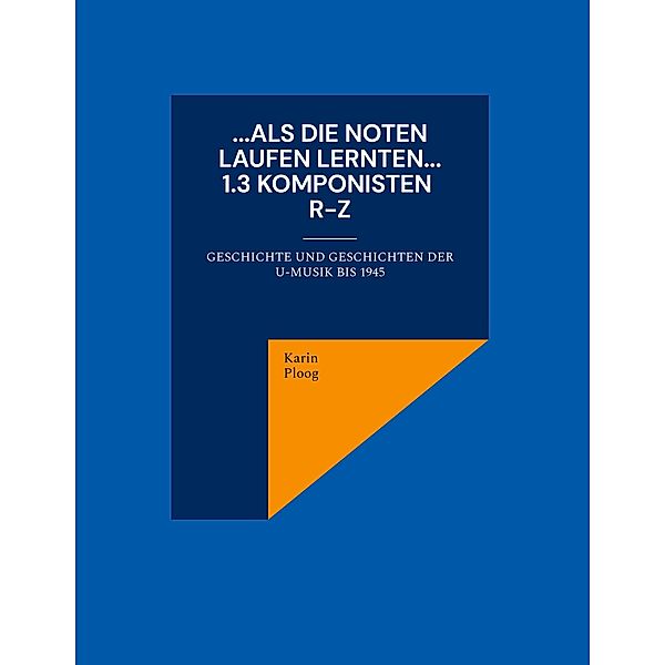 ...Als die Noten laufen lernten... 1.3 Komponisten R bis Z / ...Als die Noten laufen lernten... Bd.1.3, Karin Ploog