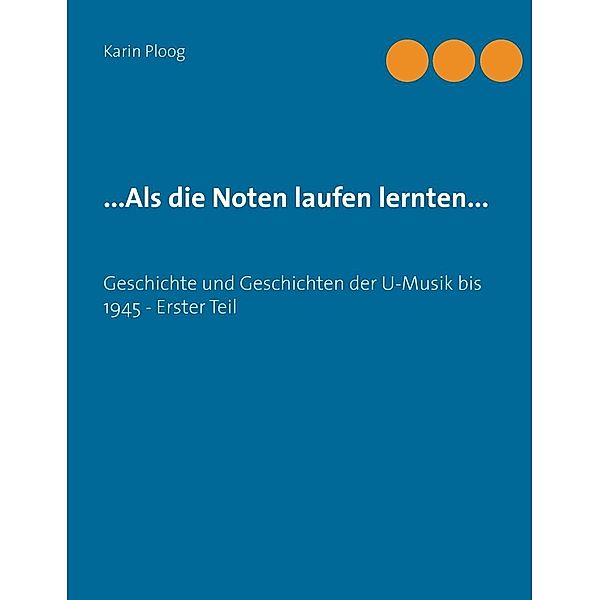 ...Als die Noten laufen lernten..., Karin Ploog