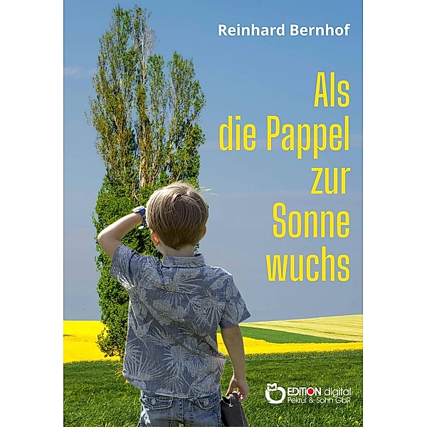 Als die Pappel zur Sonne wuchs, Reinhard Bernhof