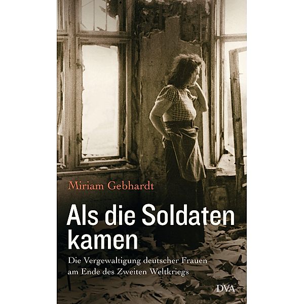 Als die Soldaten kamen, Miriam Gebhardt