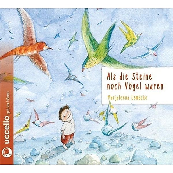 Als die Steine noch Vögel waren, 2 Audio-CDs, Marjaleena Lembcke