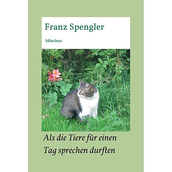 Als die Tiere für einen Tag sprechen durften, Franz Spengler