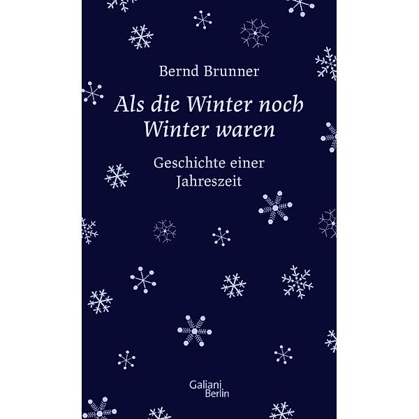 Als die Winter noch Winter waren, Bernd Brunner