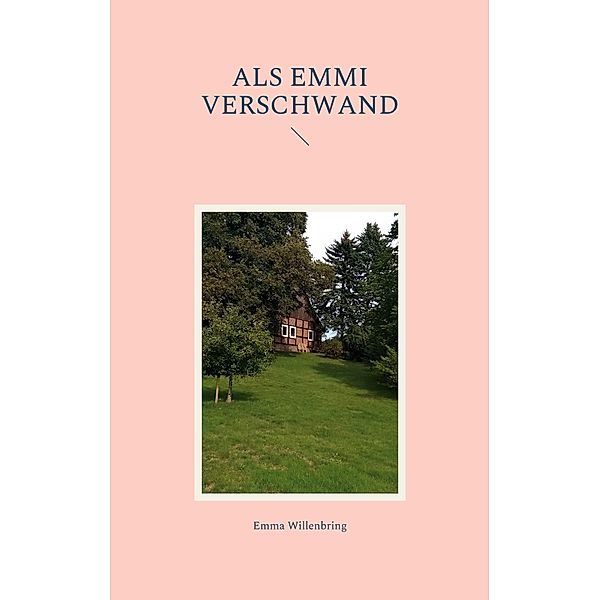 Als Emmi verschwand, Emma Willenbring