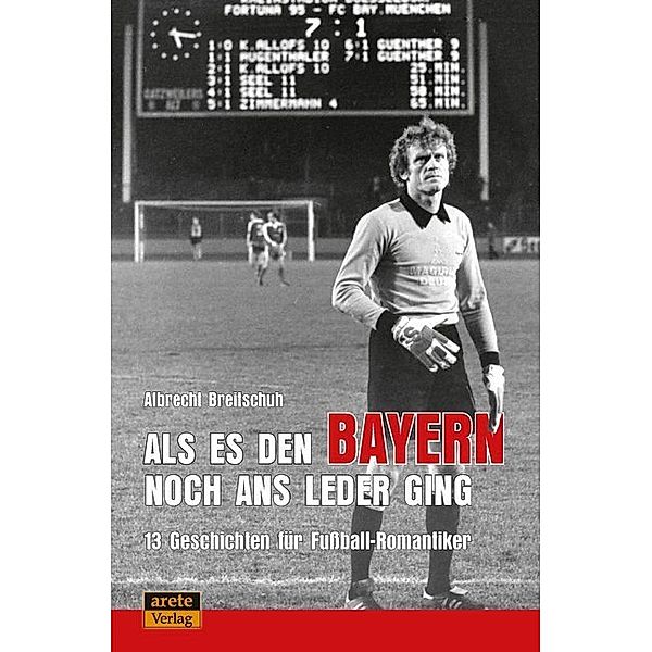 Als es den Bayern noch ans Leder ging ... zumindest manchmal, Albrecht Breitschuh