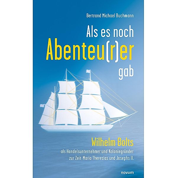 Als es noch Abenteu(r)er gab, Bertrand Michael Buchmann