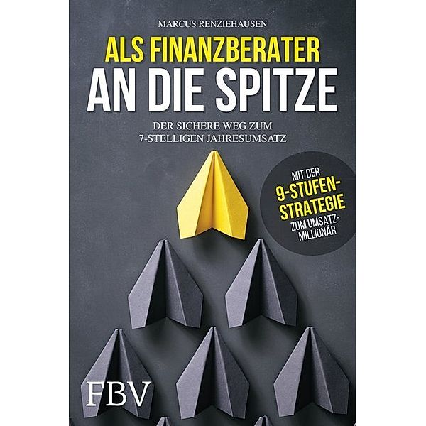 Als Finanzberater an die Spitze, Marcus Renziehausen