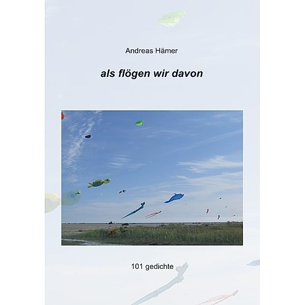 als flögen wir davon, Andreas Hämer