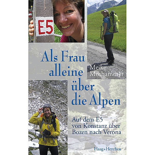 Als Frau alleine über die Alpen, Meike Moshammer