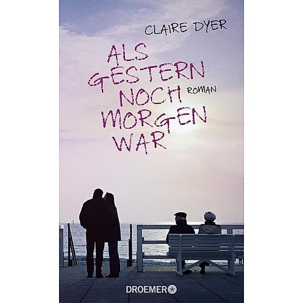 Als gestern noch morgen war, Claire Dyer