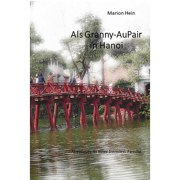 Als Granny-AuPair in Hanoi, Marion Hein