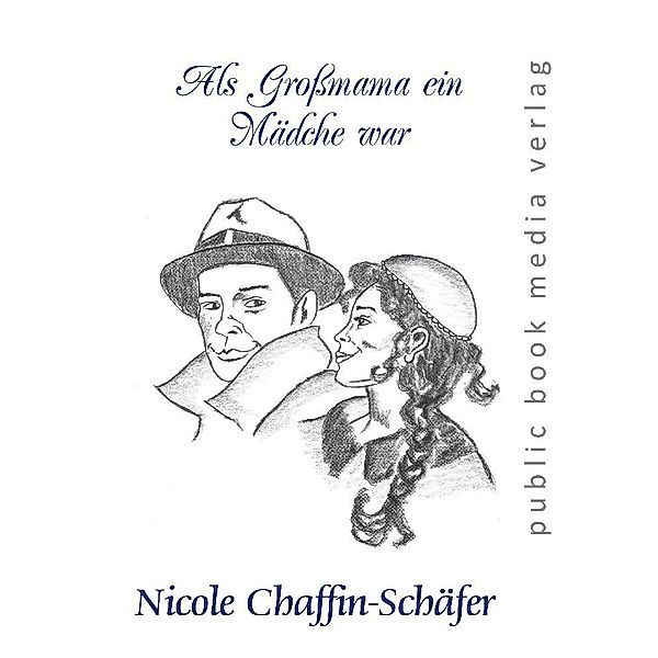 Als Grossmama ein Mädche war, Nicole Chaffin-Schäfer