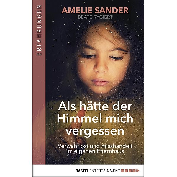 Als hätte der Himmel mich vergessen, Amelie Sander