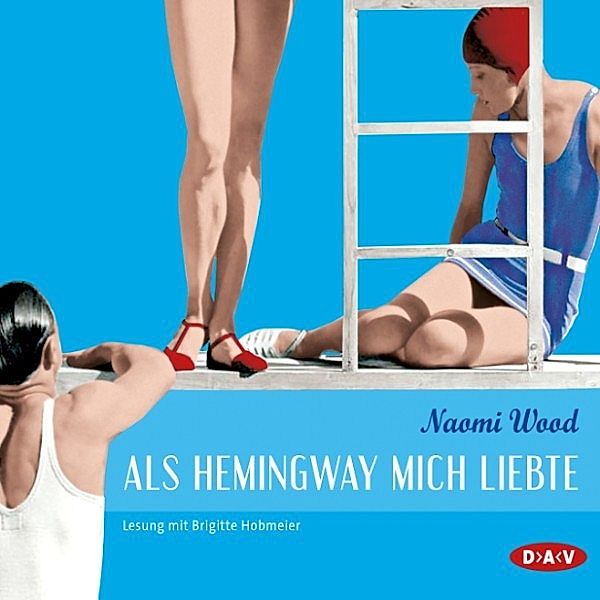 Als Hemingway mich liebte, Naomi Wood