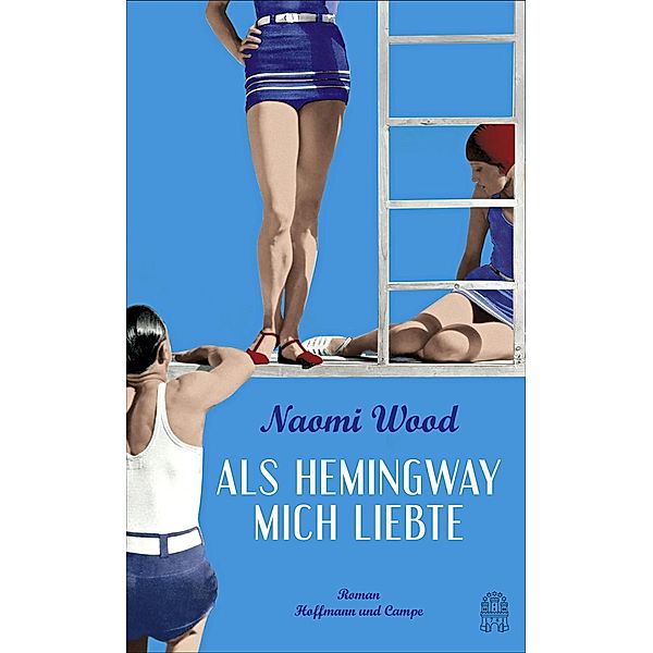 Als Hemingway mich liebte, Naomi Wood