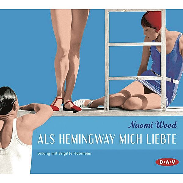 Als Hemingway mich liebte, 6 CDs, Naomi Wood