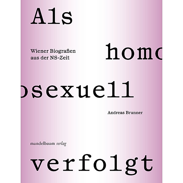 Als homosexuell verfolgt, Andreas Brunner