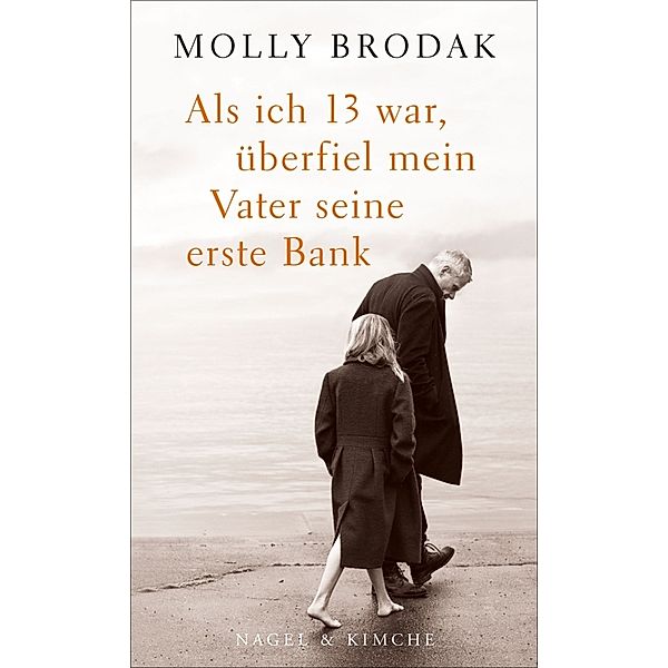 Als ich 13 war, überfiel mein Vater seine erste Bank, Molly Brodak