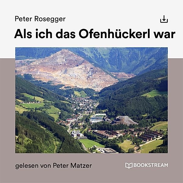 Als ich das Ofenhückerl war, Peter Rosegger