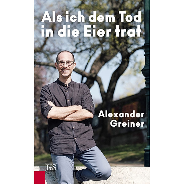 Als ich dem Tod in die Eier trat, Alexander Greiner