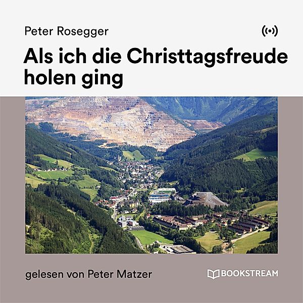 Als ich die Christtagsfreude holen ging, Peter Rosegger