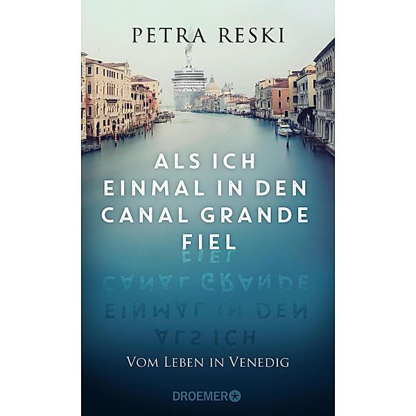 Als ich einmal in den Canal Grande fiel, Petra Reski