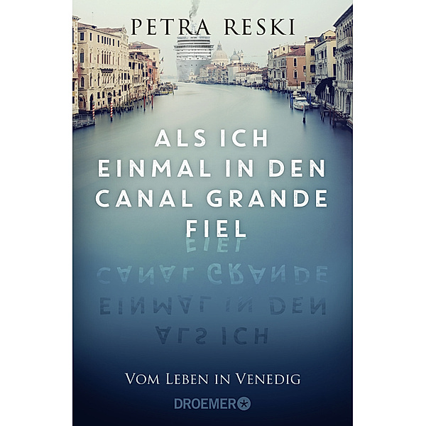 Als ich einmal in den Canal Grande fiel, Petra Reski