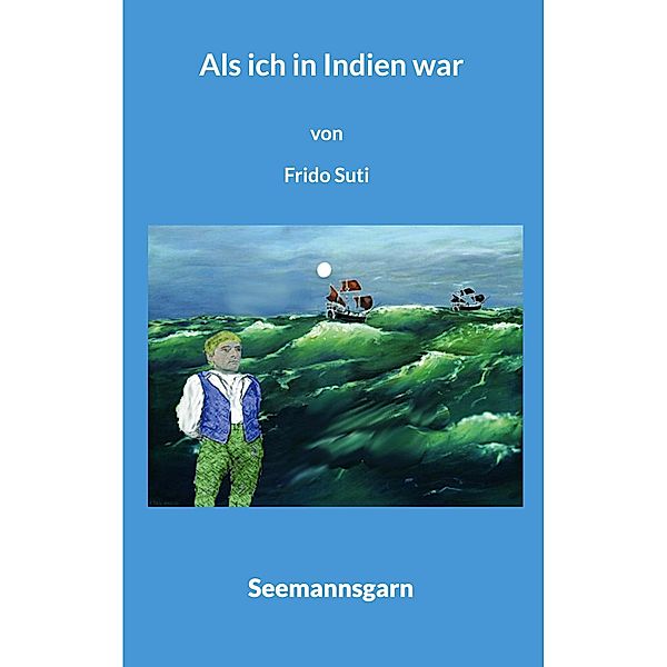 Als ich in Indien war, Frido Suti