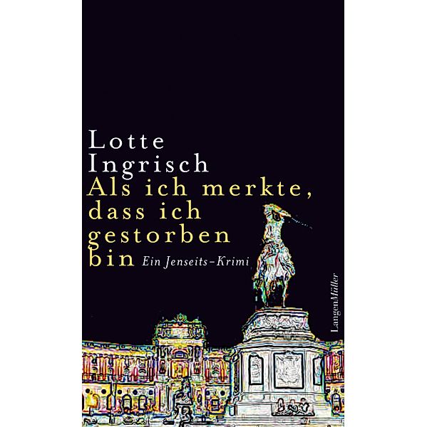 Als ich merkte, dass ich gestorben bin, Lotte Ingrisch