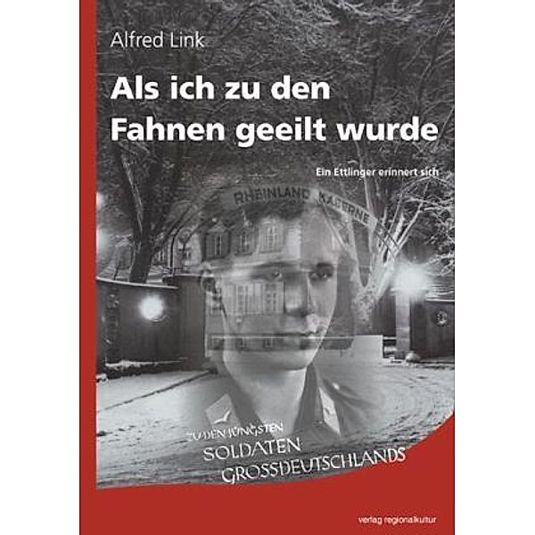 Als ich zu den Fahnen geeilt wurde, Alfred Link