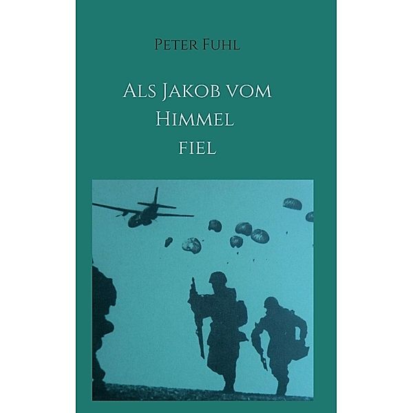 Als Jakob vom Himmel fiel, Peter Fuhl