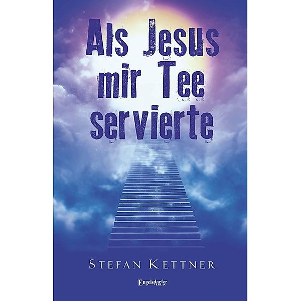 Als Jesus mir Tee servierte, Stefan Kettner