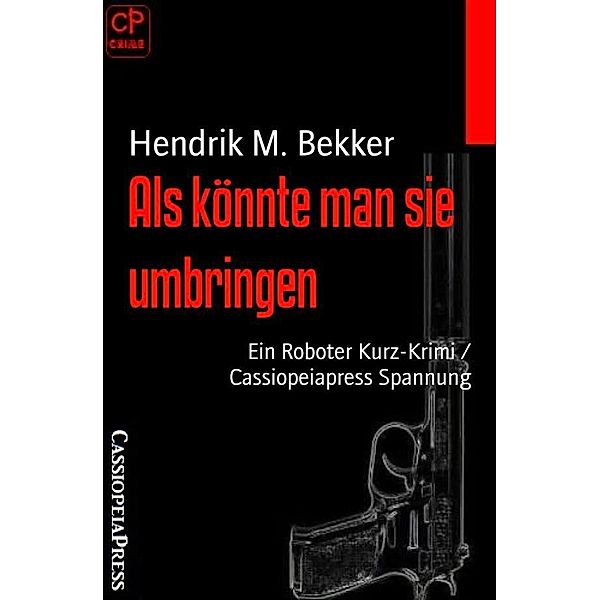 Als könnte man sie umbringen, Hendrik M. Bekker