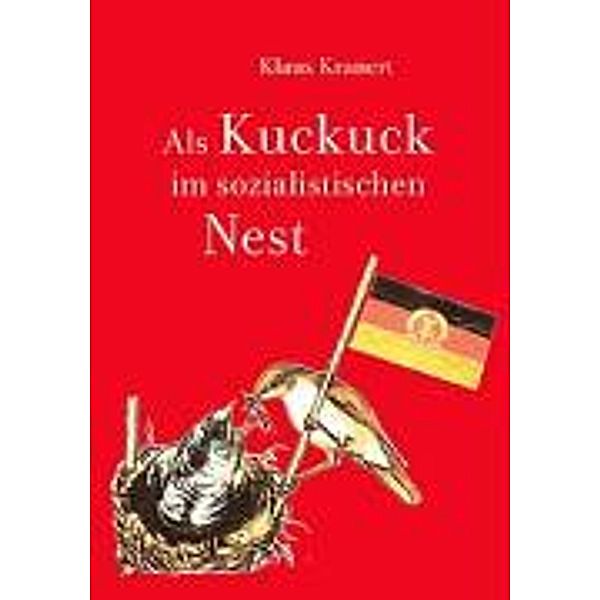 Als Kuckuck im sozialistischen Nest, Klaus Kranert