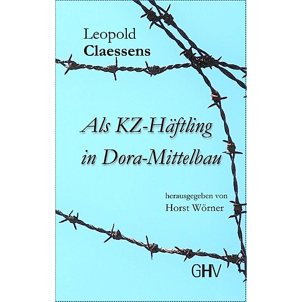 Als KZ-Häftling in Dora-Mittelbau, Leopold Claessens