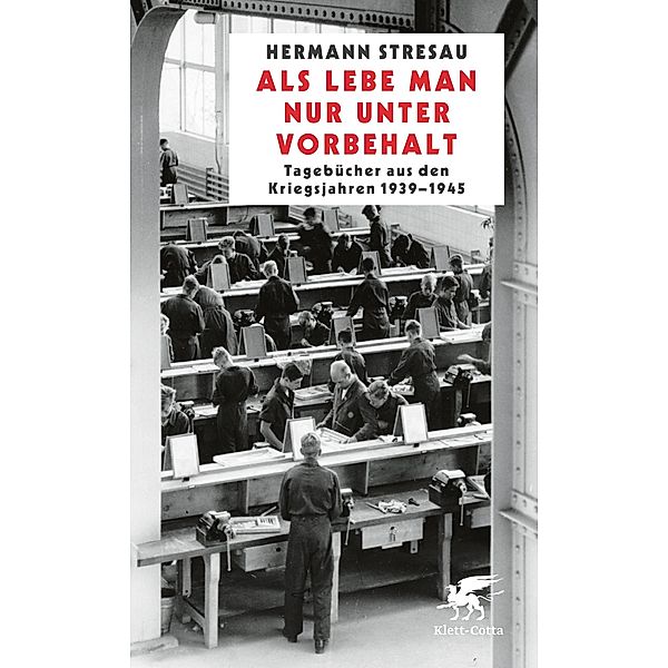 Als lebe man nur unter Vorbehalt, Hermann Stresau