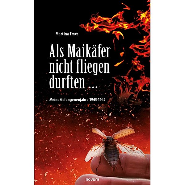 Als Maikäfer nicht fliegen durften ..., Martina Emes