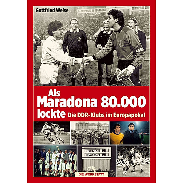 Als Maradona 80.000 lockte, Gottfried Weise