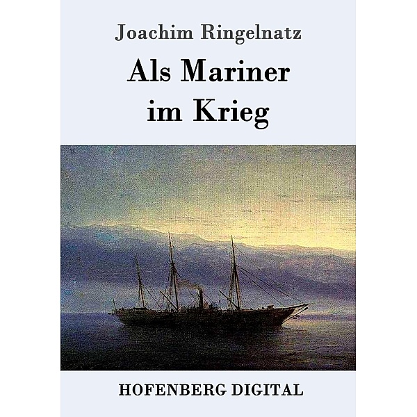 Als Mariner im Krieg, Joachim Ringelnatz