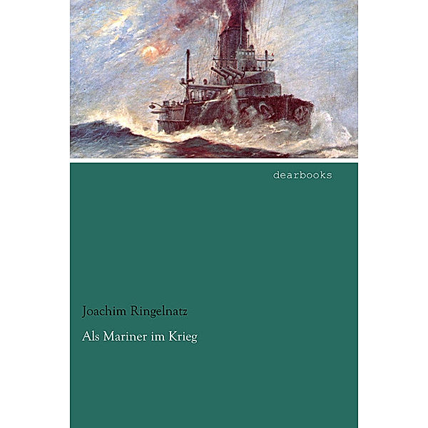 Als Mariner im Krieg, Joachim Ringelnatz