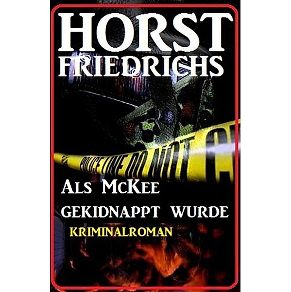 Als McKee gekidnappt wurde, Horst Friedrichs
