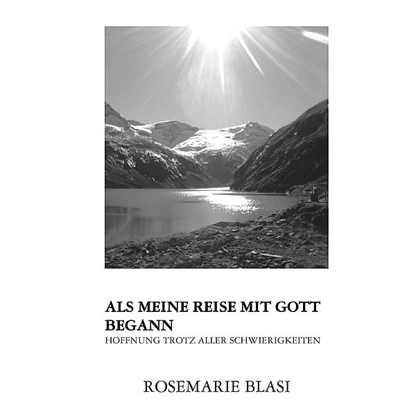 Als meine Reise mit Gott begann, MMag. Rosemarie Blasi