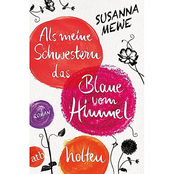 Als meine Schwestern das Blaue vom Himmel holten, Susanna Mewe