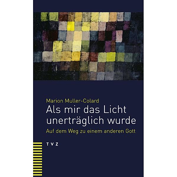 Als mir das Licht unerträglich wurde, Marion Muller-Colard